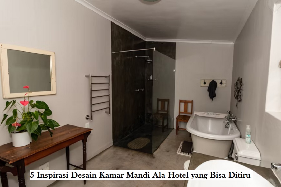 Desain Kamar Mandi Ala Hotel